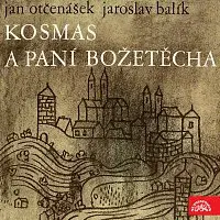 Různí interpreti – Otčenášek, Balík: Kosmas a paní Božetěcha