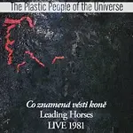 The Plastic People of the Universe – Co znamená vésti koně Live 1981 CD