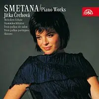 Jitka Čechová – Smetana: Klavírní dílo 4 (Tři salonní polky, Lístky do památníku, Tři charakteristické kusy, Črty)