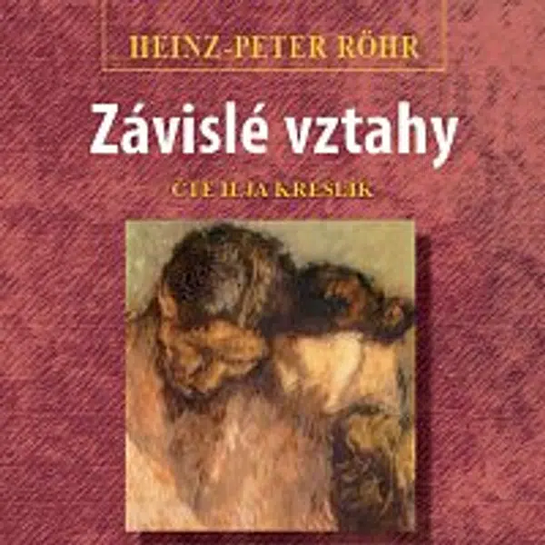 Ilja Kreslík – Röhr: Závislé vztahy CD-MP3