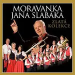 Moravanka Jana Slabáka – Zlatá kolekce