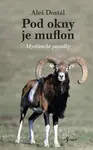 Pod okny je muflon - Aleš Dostál