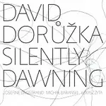 David Dorůžka – Silently Dawning