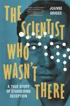 The Scientist Who Wasn't There - Joanne Briggs