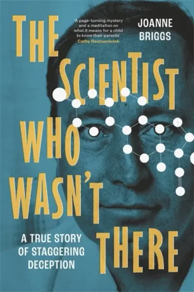 The Scientist Who Wasn't There - Joanne Briggs
