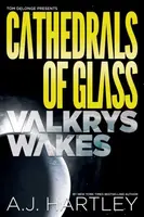 Cathedrals Of Glass: Valkrys Wakes - A. J. Hartley