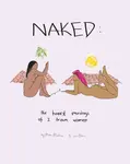 NAKED: The Honest Musings of 2 Brown Women - Mimi Mutesa, Selvi Bunce