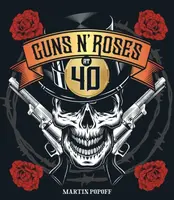 Guns N' Roses at 40 - Martin Popoff
