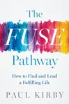 The Fuse Pathway - Paul Kirby