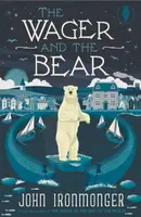 The Wager and the Bear - John Ironmonger