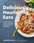 Deliciously Nourishing Eats - Aleyda Batarse