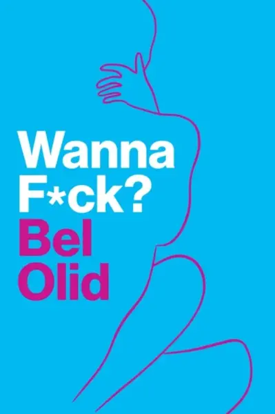 Wanna F*ck? - Bel Olid