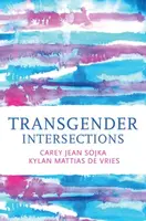 Transgender Intersections - Carey Jean Sojka, Kylan Mattias de Vries