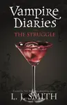 The Vampire Diaries: The Struggle - L. J. Smith