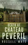 Death at Chateau Peveril - Russell Wate