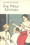 The Man Upstairs - Pelham Grenville Wodehouse