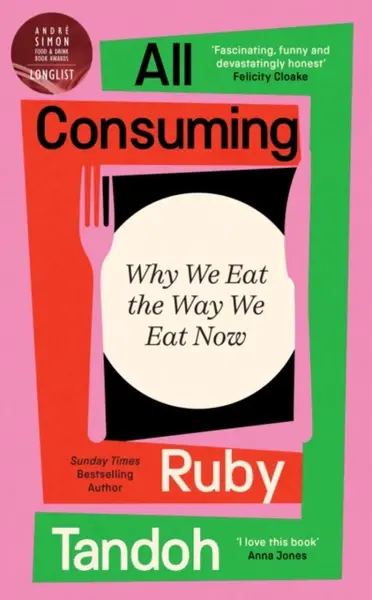 All Consuming: The instant Sunday Times bestseller - Ruby Tandoh