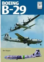 Flight Craft 29: Boeing B-29 Superfortress - Ben Skipper