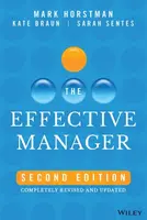 The Effective Manager - Kate Braun, Sarah Sentes, Mark Horstman