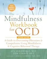 The Mindfulness Workbook for OCD - Glenn R. Schiraldi, Tom Corboy
