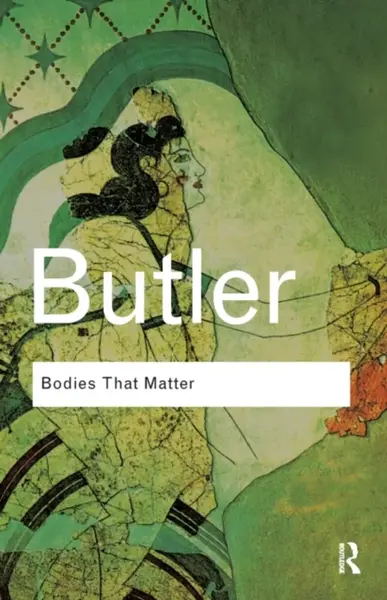 Bodies That Matter - Judith Butlerová