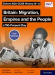 Oxford AQA GCSE History (9-1): Britain: Migration, Empires and the People c790-Present Day Student Book Second Edition - Aaron Wilkes, Kevin Newman