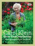 Grow Your Own Garden - Carol Klein