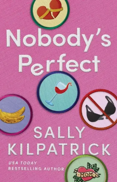 Nobody's Perfect - Sally Kilpatrick
