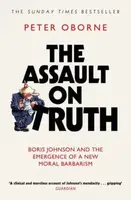 The Assault on Truth - Peter Oborne