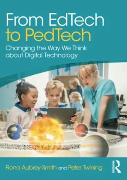 From EdTech to PedTech - Fiona Aubrey-Smith, Peter Twining