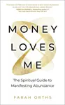 Money Loves Me - Farah Orths