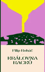 Královna racků - Filip Roháč