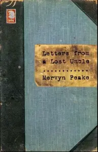 Letters from a Lost Uncle - Mervyn Peake
