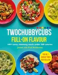 Twochubbycubs Full-on Flavour - Paul Anderson, James Anderson