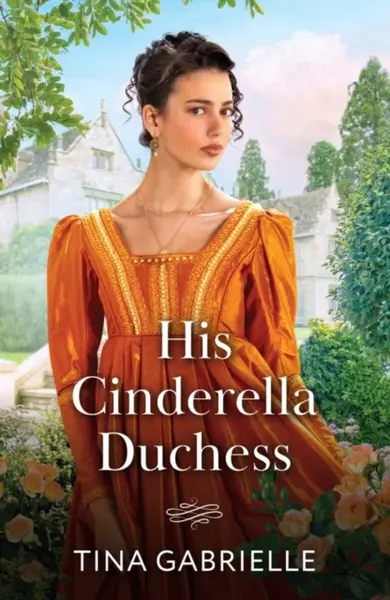 His Cinderella Duchess - Tina Gabrielle
