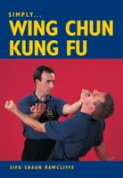 Simply Wing Chun Kung Fu - Shaun Rawcliffe