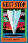 Next Stop - Benjamin Resnick