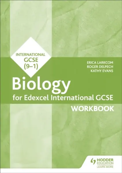 Edexcel International GCSE Biology Workbook - Erica Larkcom, Roger Delpech, Kathy Evans
