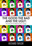 The Good, the Bad and the Ugly - Taylor Richard