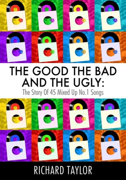 The Good, the Bad and the Ugly - Taylor Richard