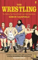 The Wrestling - Simon Garfield
