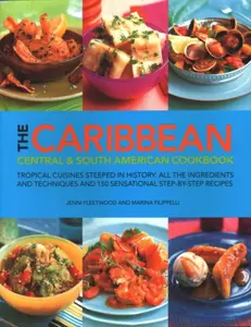 The Caribbean, Central and South American Cookbook - Jenni Fleetwood, Marina Filippelli