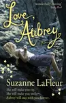 Love, Aubrey - Suzanne LaFleur