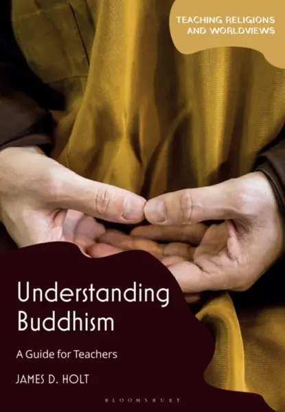 Understanding Buddhism - James D.  Holt