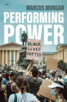 Performing Power - Marcus Morgan