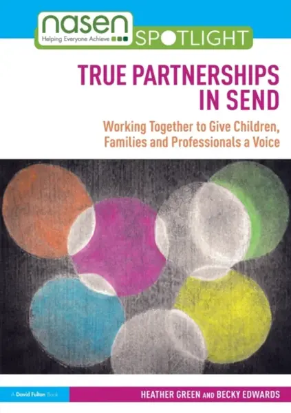 True Partnerships in SEND - Becky Edwards, Heather Green