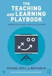 The Teaching and Learning Playbook - Ben Karlin, Michael Feely