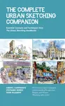 The Complete Urban Sketching Companion - Shari Blaukopf, Gabriel Campanario, Stephanie Bower