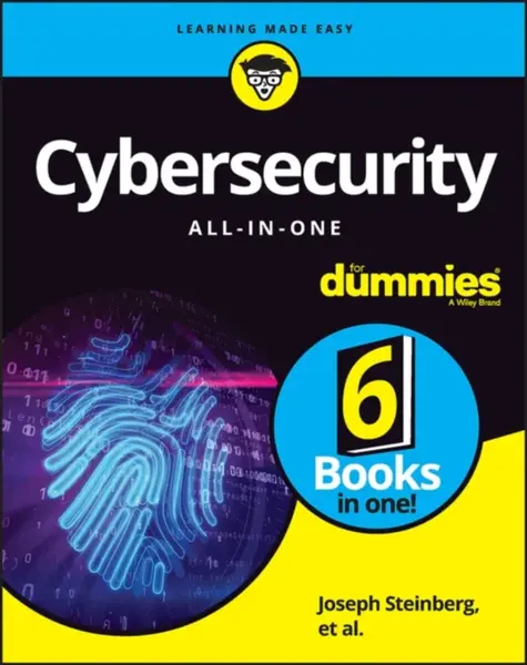 Cybersecurity All-in-One For Dummies - Ira Winkler, Ted Coombs, Kevin Beaver, Joseph Steinberg
