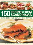 150 Recipes from Scandinavia - Mosesson Anna